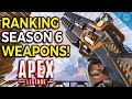 *NEW* Ranking and Explaining Every Weapon In Apex Legends Season 6! (Competitive Tier List)
