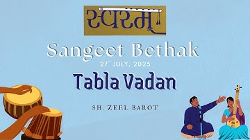 Tabla Vadan | Teentaal (16 beats) | Sh. Zeel Barot | Sangeet Bethak 27.07.2025 | Swaram