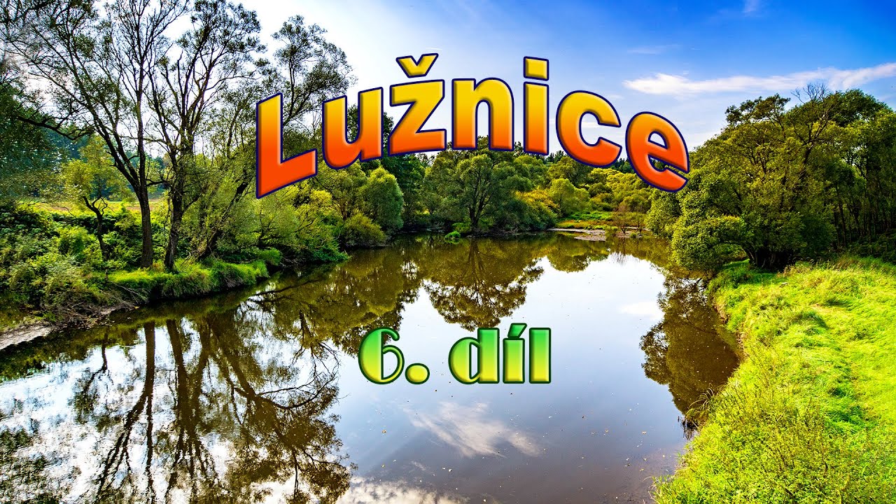 Lužnice 6. díl