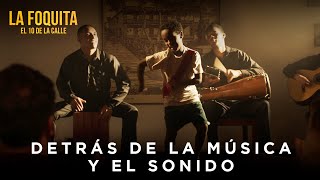 La Foquita: El 10 de la Calle — Detrás de la Música Original y el Sonido