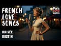 Brisée Destin 🌧️🌙 | Romantic French Love Song | Paris Love Lights