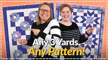 Mix and Match 3-Yard Quilts – Same Fabrics, Different Patterns!