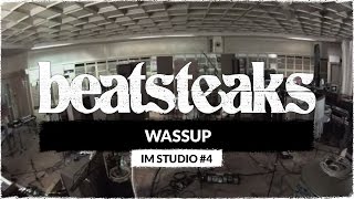 BEATSTEAKS - Wassup (im Studio #4)