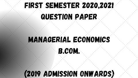 Managerial Economics | 1st Semester B.Com. | 2020,2021 Question Paper | Calicut University