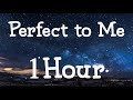 Anne-Marie - Perfect to Me  [ 1Hour Loop ] | Lyrics