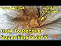 How To Recover Super Fine Gold, Fastest Way To Gold Bars