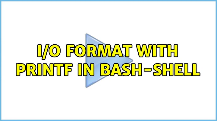 i/o format with printf in bash-shell