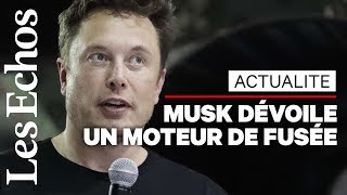 Elon Musk dévoile les images du moteur de sa prochaine fusée