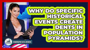 Why Do Specific Historical Events Create Dents In Population Pyramids? - Demographic Data Answers