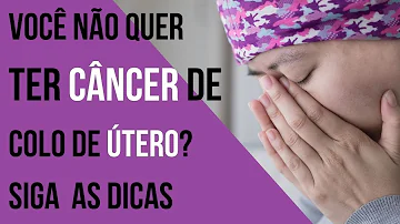 Quais são os tipos de câncer de colo de útero?
