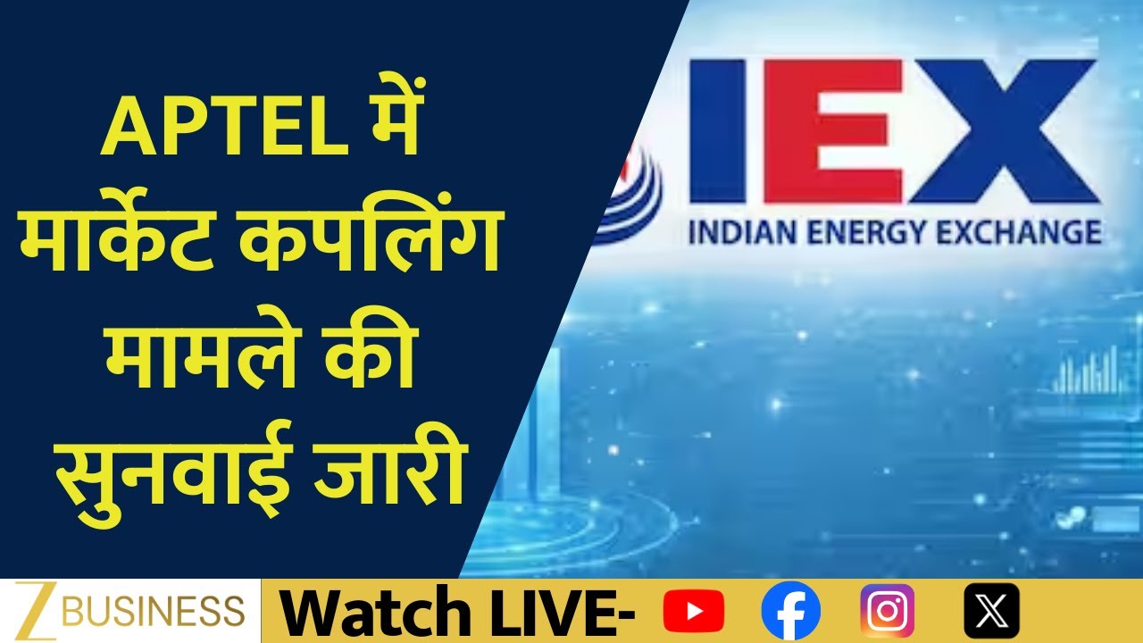 IEX in Focus as APTEL Hears Market Coupling Case