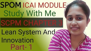 CA Final SPOM Set B SCPM|| Chapter 3 || Lean System And Innovation || PART- 1 || ICAI MODULE