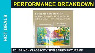 TCL 55 Inch Class NXTVISION Series Picture Frame Samsung Frame TV 85 inch Review
