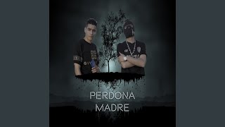 Perdona Madre (feat. Migri King)
