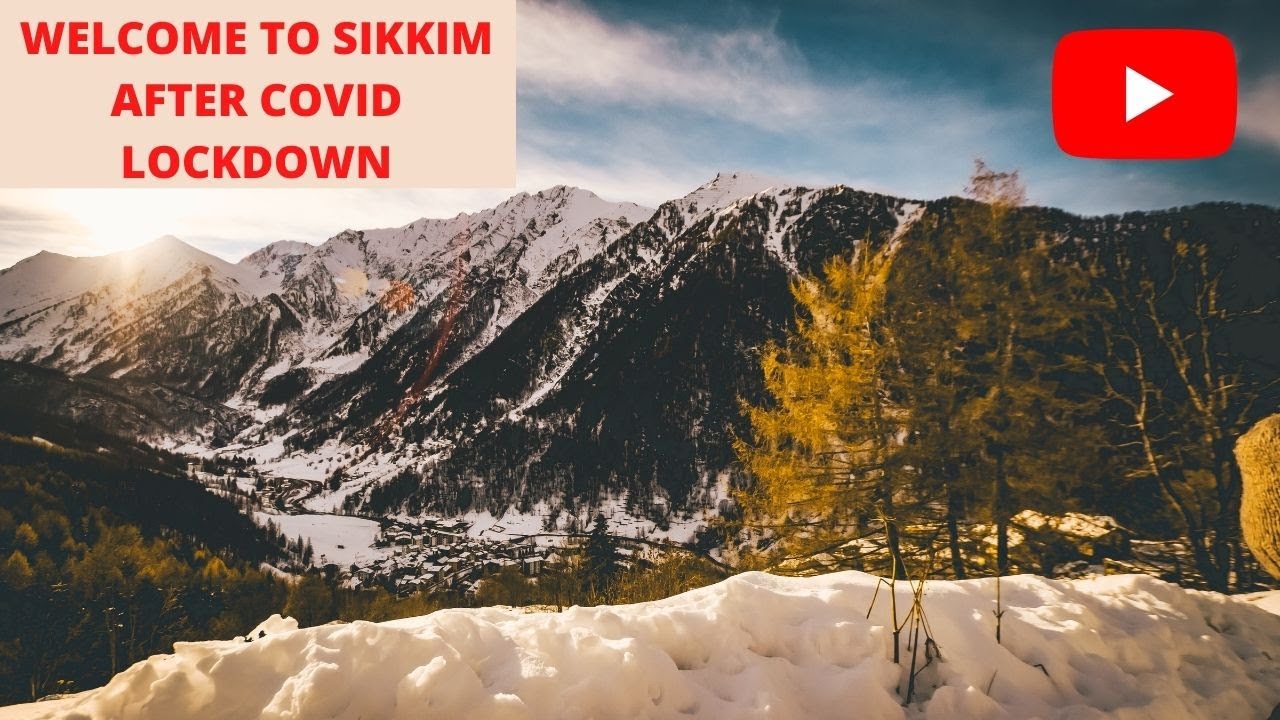 WELCOME TO SIKKIM AFTER COVID LOCKDOWN