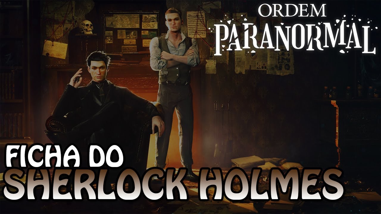 SHERLOCK HOLMES - ORDEM PARANORMAL RPG