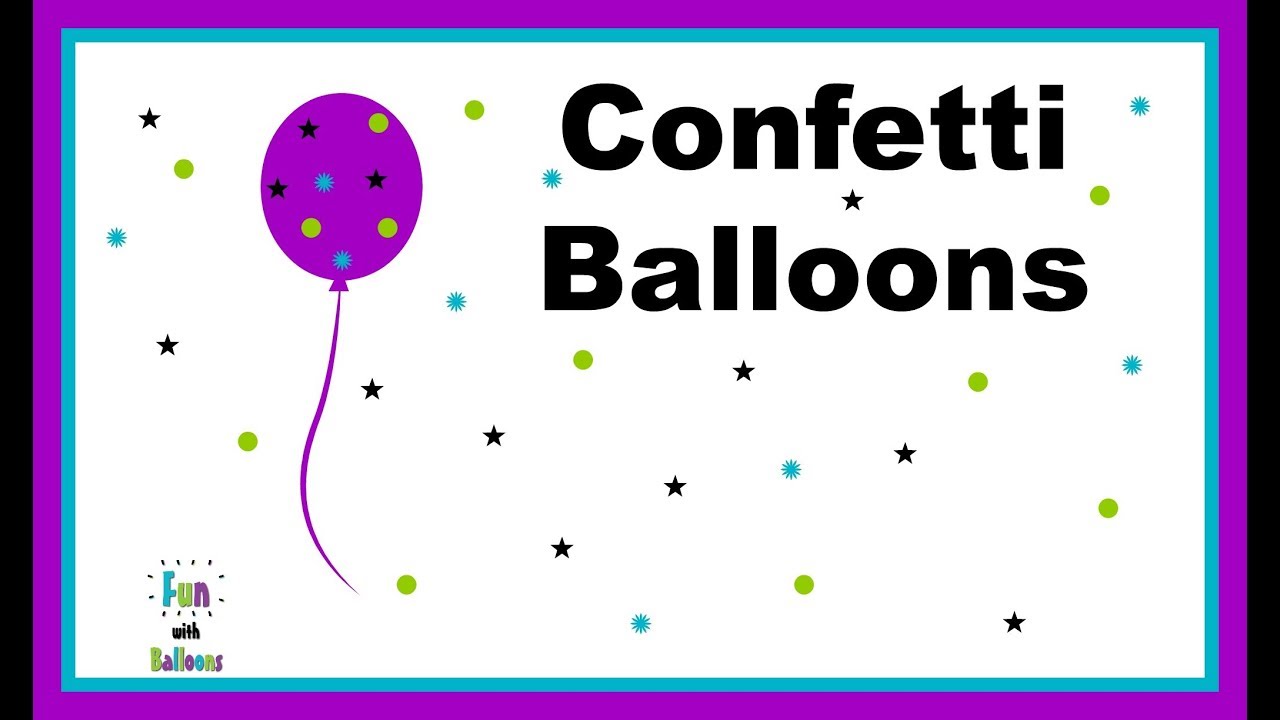 Confetti Balloons YouTube
