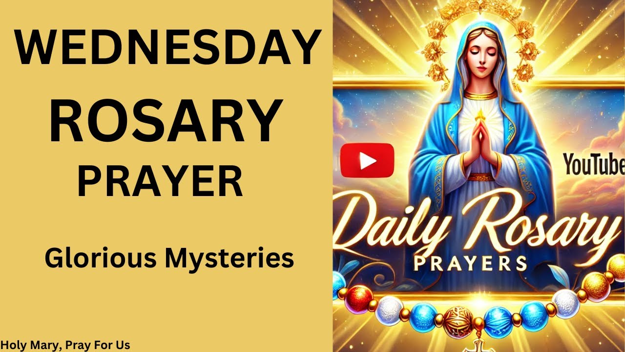 Wednesday Rosary Prayer | Glorious Mysteries | Powerful Catholic ...