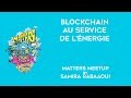 Blockchain au service de lnergie par daisee  matters meetup  samira rabaaoui