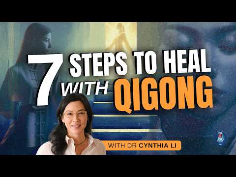Effortless Healing & Qigong: Dr. Cynthia Li's 7 Steps to Flow