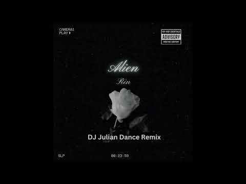 Alien feat  RIN DJ Julian Speed Up Remix