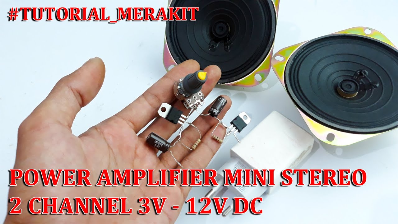 Cara Mudah Merakit Power Amplifier Mini Stereo 2 Channel 3V - 12V DC