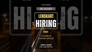 Lenskart is hiring for IT Techinical Support Officer | Lenskart Hiring 2023