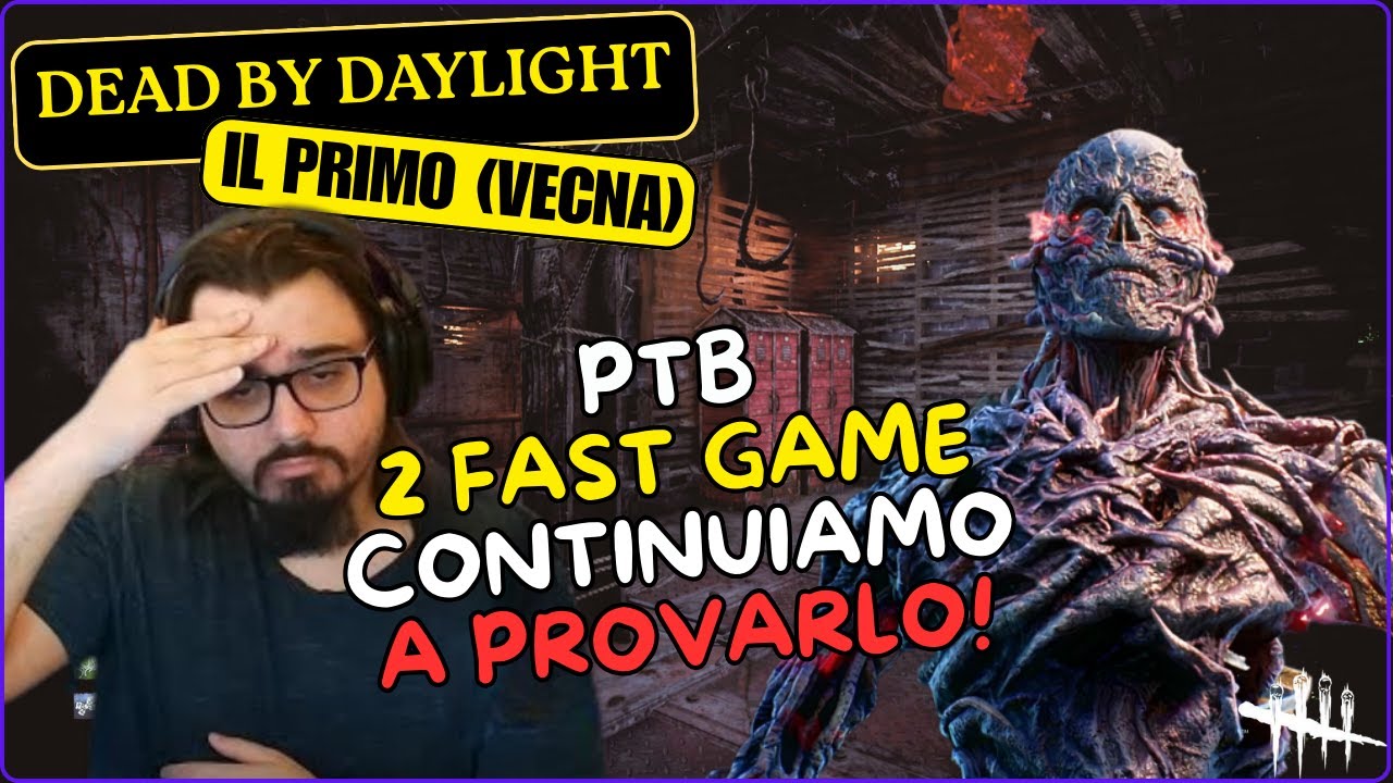 PTB: 2 FAST GAME CONTINUIAMO A PROVARLO! - DBD ITA Gameplay Killer IL PRIMO (Vecna)
