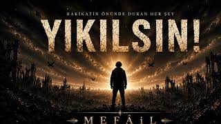 Mefâi̇l - Yıkılsın 