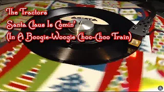 The Tractors - Santa Claus Is Comin' (In A Boogie-Woogie Choo-Choo Train) (1995) The Tractors - Santa Claus Is Comin' (In A Boogie-Woogie Choo-Choo Train) (1995)