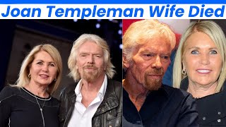 Richard Branson’s Wife Joan Templeman Died at 80 - Heartbreaking Tribute Revealed