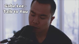 Gabe Lee - Talk to You - Lyrics