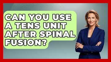 Can You Use A Tens Unit After Spinal Fusion? - Orthopedic Support Network