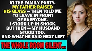 At the Family Party, My Father Kicked Me Out — But When My Husband Stood Up, He…