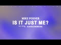Mike Posner Is It Just Me Lyrics mp3