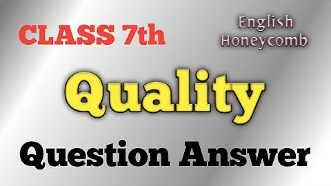 Quality all ncert question answer - class 7th english chapter 5 ncert Quality question answer