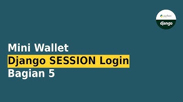 Step-by-Step: Implementasi Login Session di Aplikasi Mini Wallet Django - Part 5