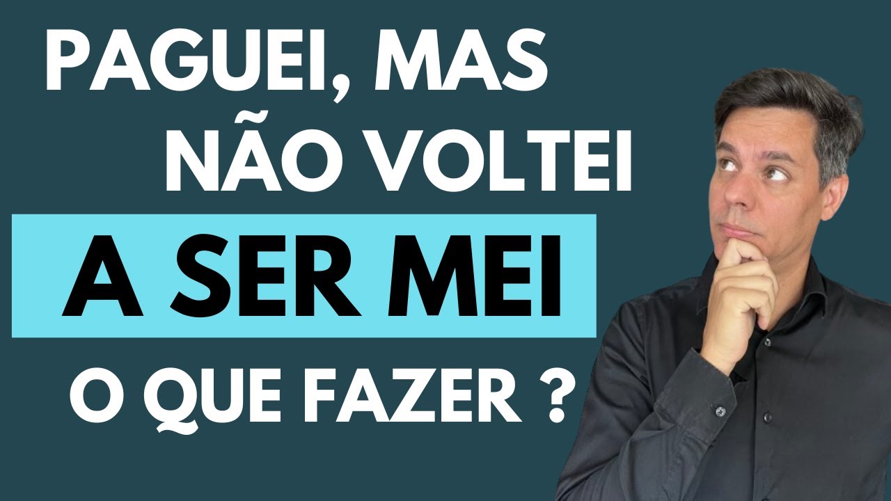 Fui Excluído do MEI - Já  paguei mas não voltei a ser MEI. O que fazer?