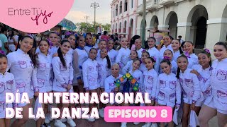 ENTRE TÚ Y YO EN EL DÍA INTERNACIONAL DE LA DANZA - T3E8