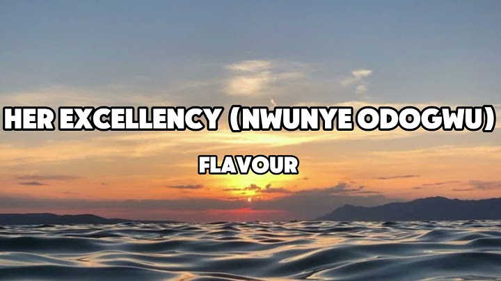 Flavour - Her Excellency (Nwunye Odogwu)(Lyrics)