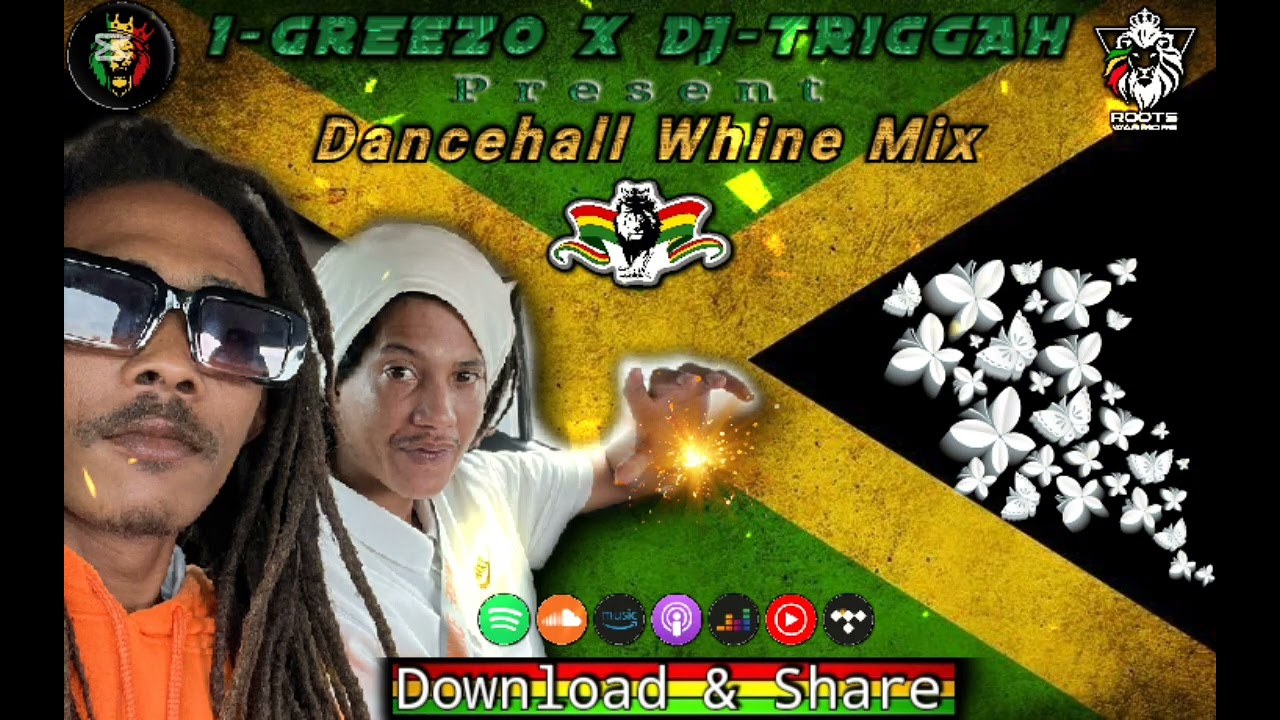 More Mixers Coming Soon ......Watch The Space. I - GREEZO  X  DJ - TRIGGAH DANCEHALL WHINE MIX 2025