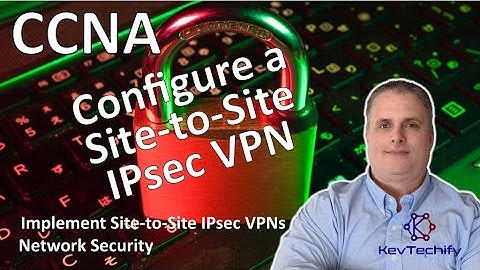 Configure a Site-to-Site IPsec VPN - Implement - Network Security - CCNA - KevTechify | vid 76