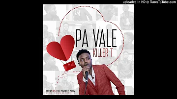 KILLER T -PA VALE -PRODUCED BY AYA T