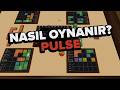 PULSE – Nasıl Oynanır?