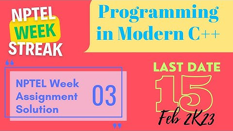 PROGRAMMING IN MODERN C++ |Prof. Partha Pratim Das|IIT Kharagpur| WEEK 3 ASSIGNMENT SOLUTIONS |NPTEL