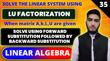 Solve linear system using LU factorization of coefficient matrix using forward substitution by back