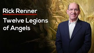 Twelve Legions of Angels — Rick Renner