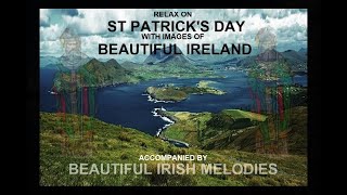 Saint Patrick's Day : Beautiful images of Ireland accompanied by beautiful Irish melodies.
