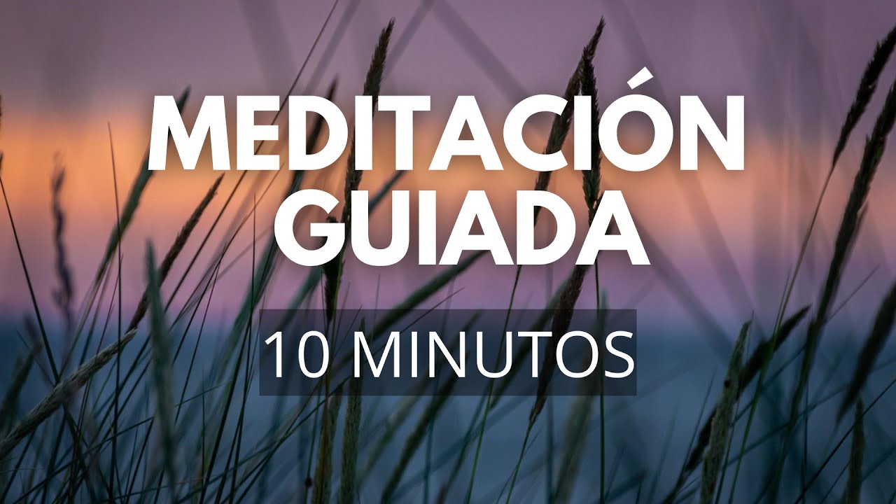Relájate en Solo 10 Minutos | Meditación Guiada para Paz Interior - YouTube