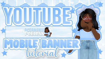HOW TO MAKE A YOUTUBE BANNER ON MOBILE || Beginner tutorial || OceanSkii RoBloxx
